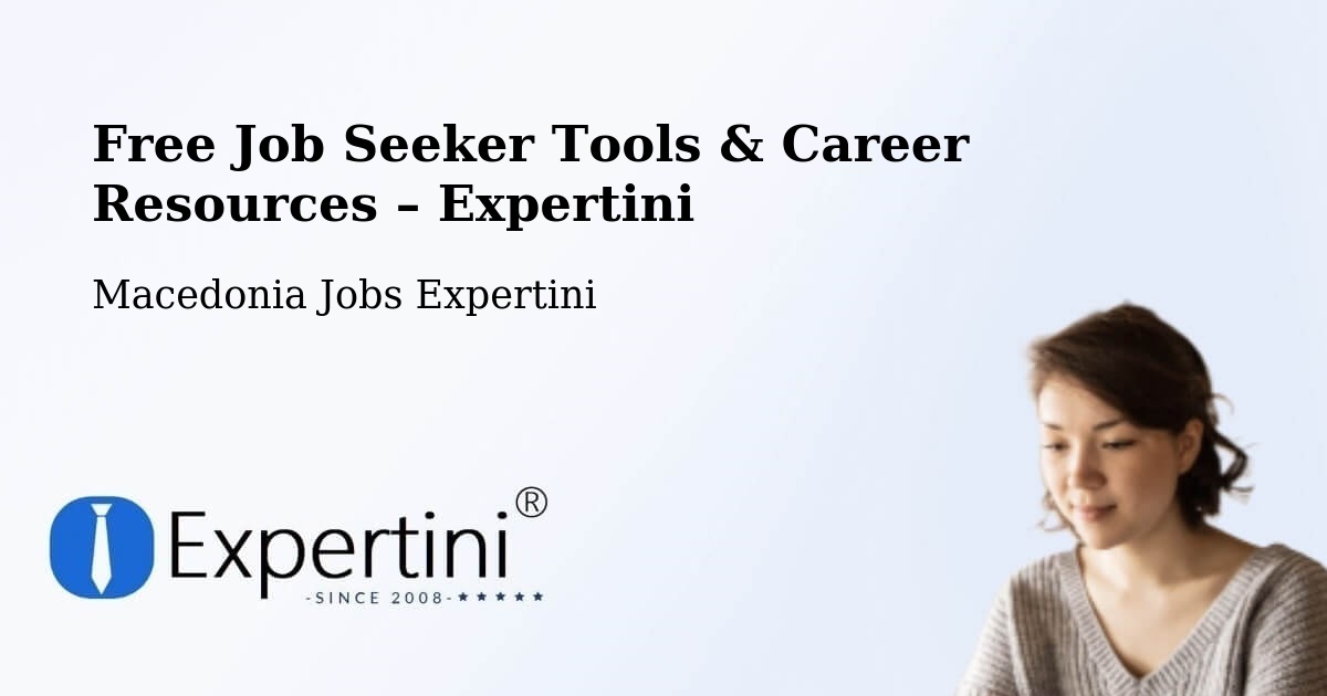 Free Job Seeker Tools & Career Resources – Delogožda - Delogožda, Macedonia Jobs Expertini